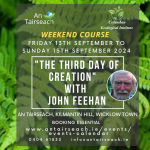 ‘The Third Day of Creation’, A weekend course with John Feehan