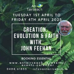 Creation, Evolution and Faith with Dr. John Feehan (4 days)